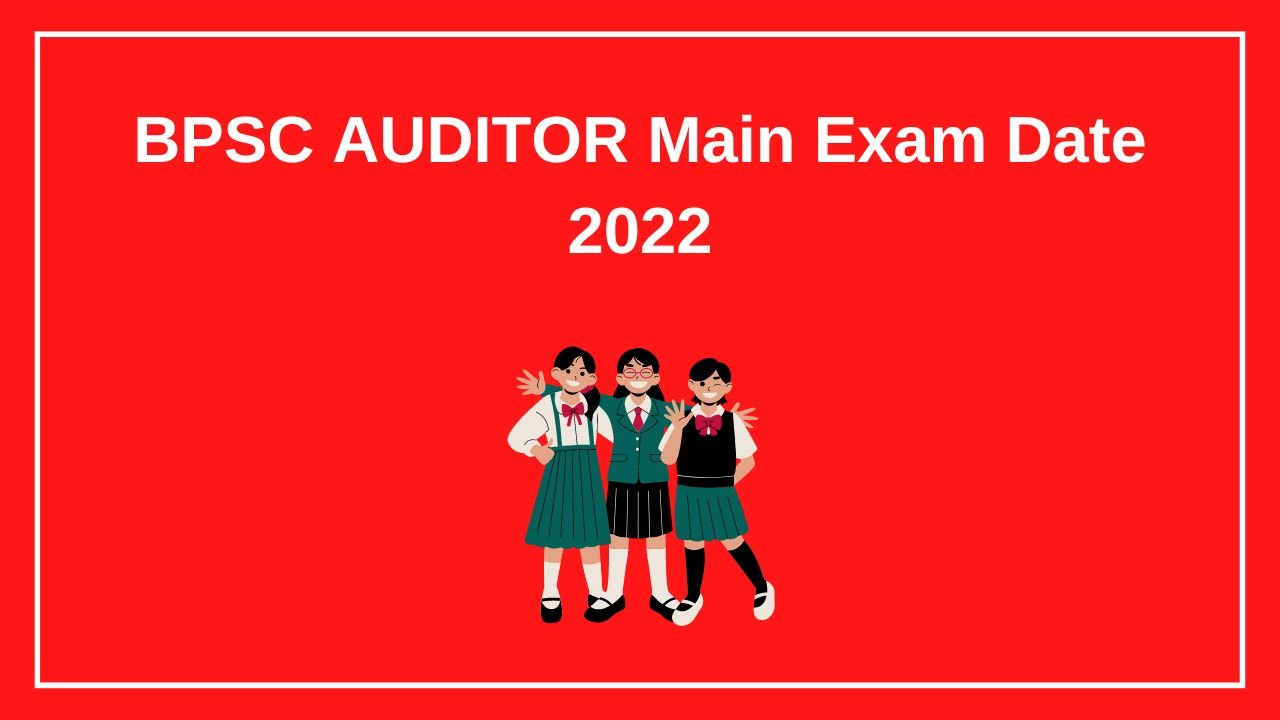 BPSC AUDITOR Main Exam Date 2022