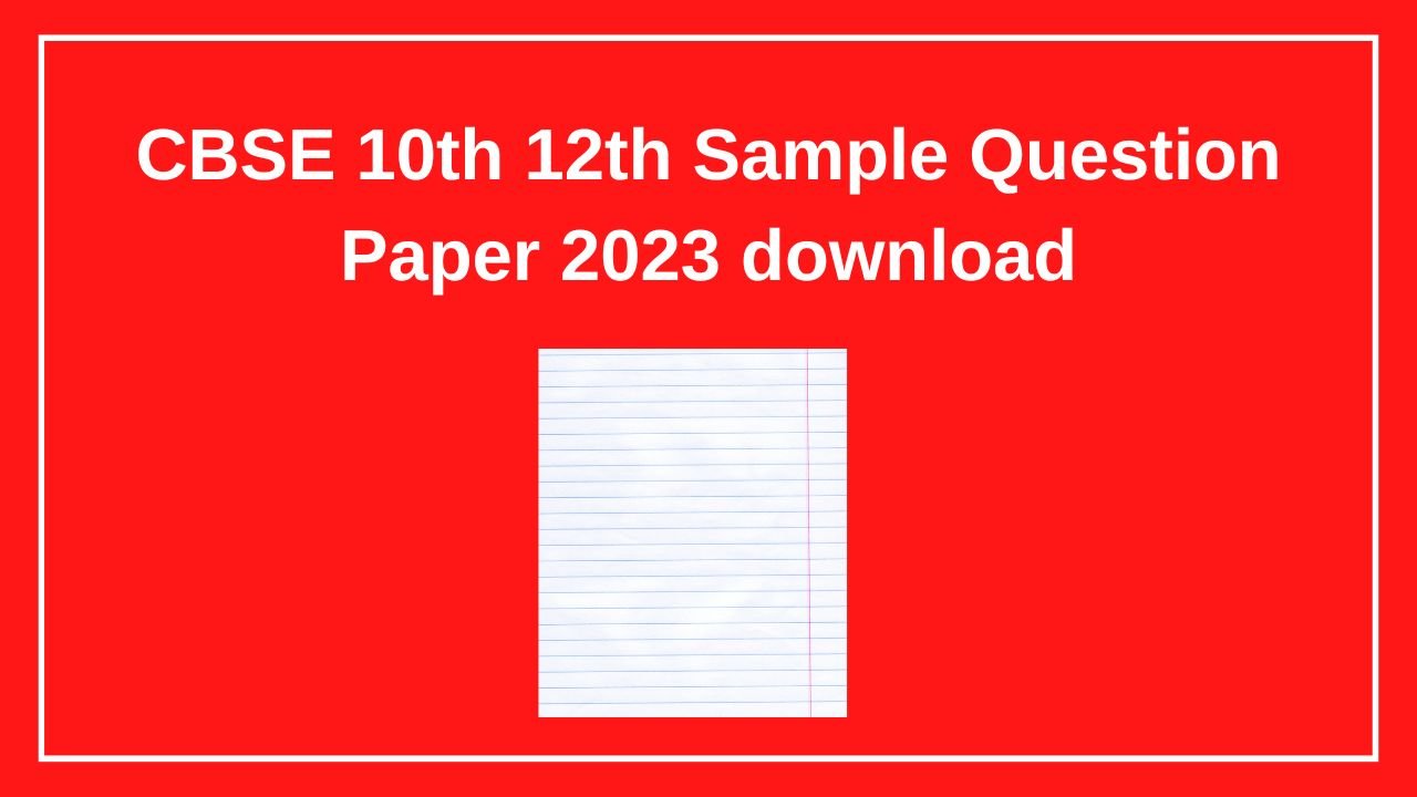 CBSE 10th 12th Sample Question Paper 2023 download