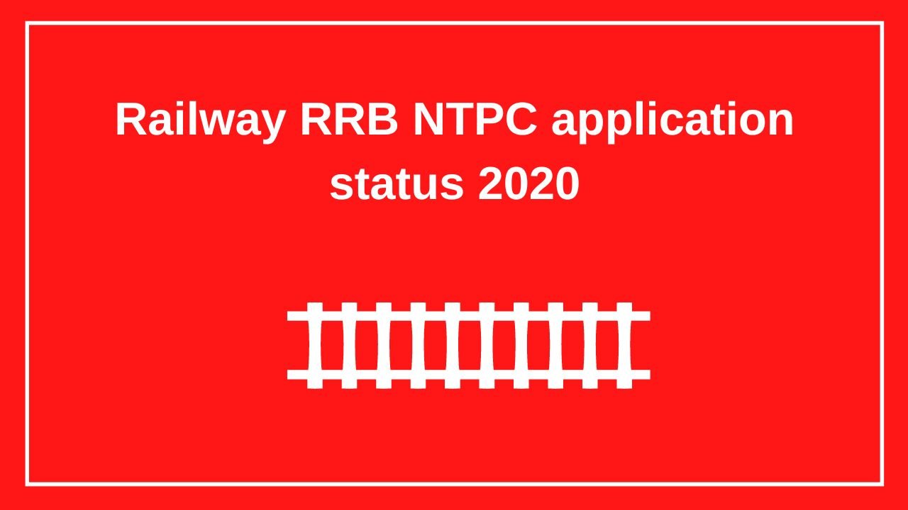Railway RRB NTPC application status 2020