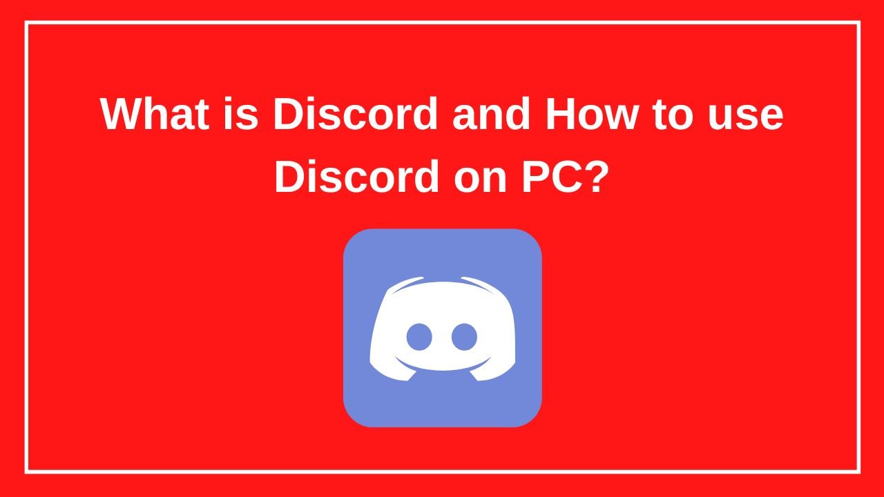 What is Discord and How to use Discord on PC