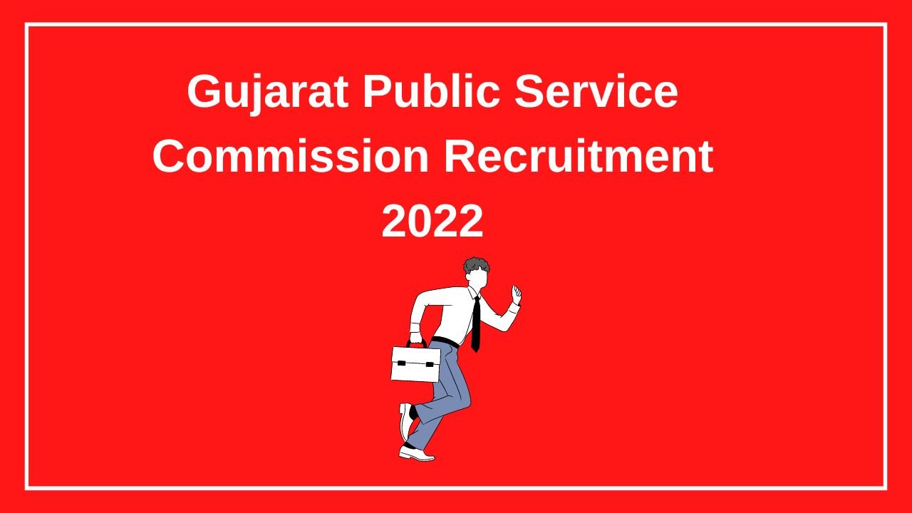 Gujarat Public Service Commission Recruitment 2022