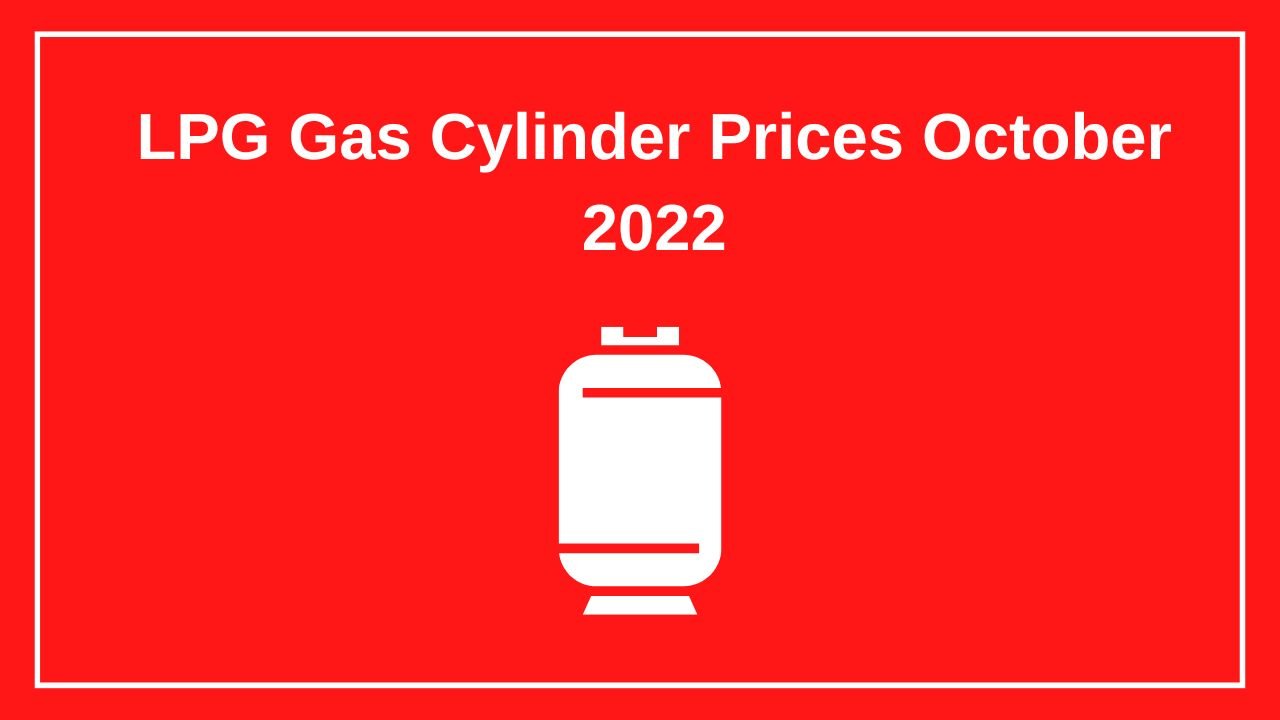 LPG Gas Cylinder Prices October 2022